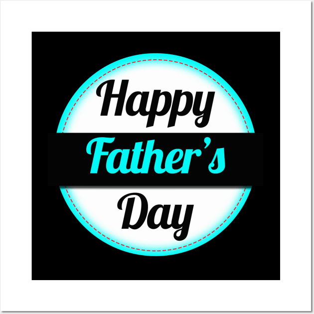 Happy father day Wall Art by MAU_Design